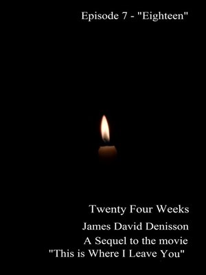 cover image of Twenty Four Weeks--Episode 7--"Eighteen" (PG)